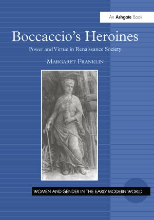 [Women and Gender in the Early Modern World 01] • Boccaccio's Heroines